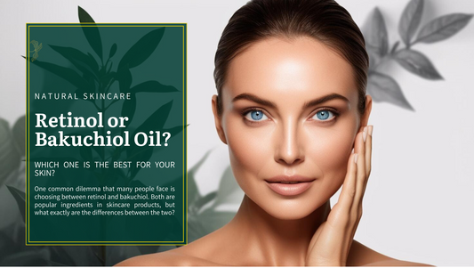 Aromanesque - Retinol or Bakuchiol: Which One is the Best for Your Skin?